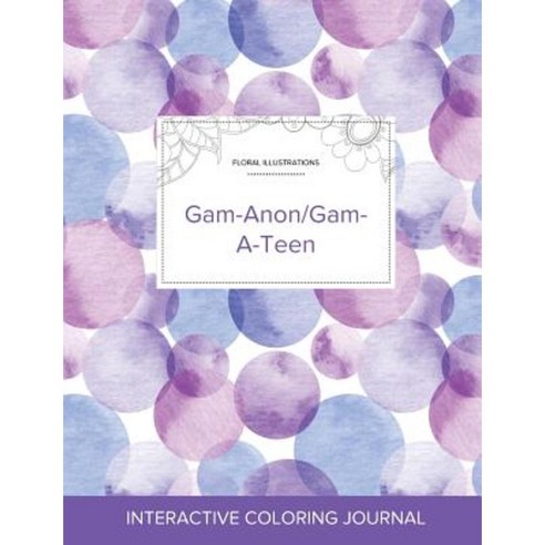 Adult Coloring Journal: Gam-Anon/Gam-A-Teen (Floral Illustrations Purple Bubbles) Paperback, Adult Coloring Journal Press