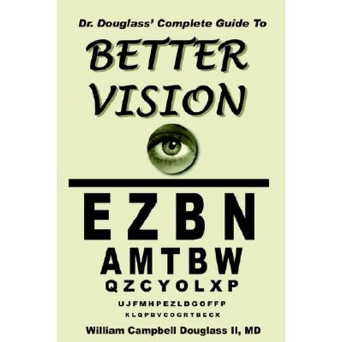 Dr. Douglass'' Complete Guide to Better Vision Paperback, Douglass Family Publishing LLC