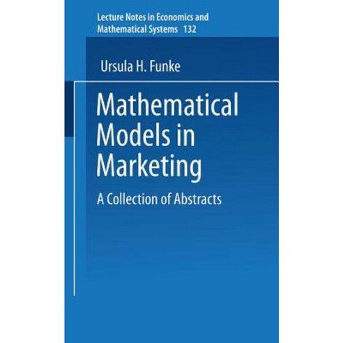 Mathematical Models in Marketing: A Collection of Abstracts Paperback, Springer