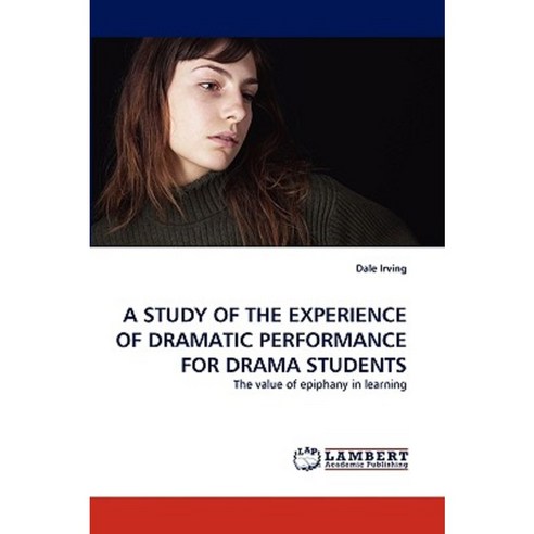 A Study of the Experience of Dramatic Performance for Drama Students ...