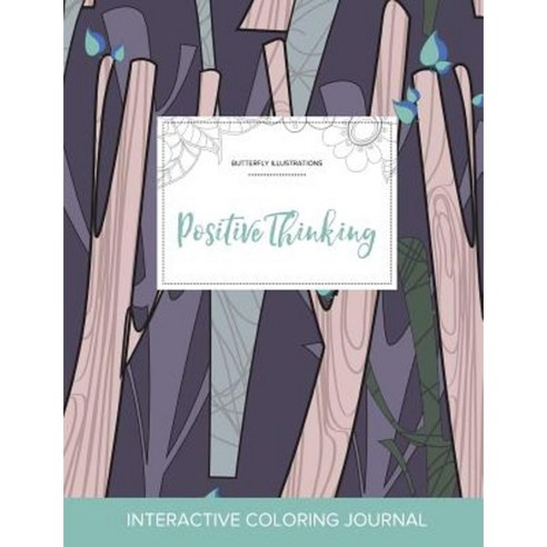 Adult Coloring Journal: Positive Thinking (Butterfly Illustrations Abstract Trees) Paperback, Adult Coloring Journal Press