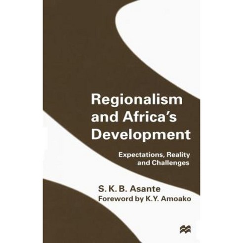 Regionalism and Africa''s Development: Expectations Reality and Challenges Paperback, Palgrave MacMillan