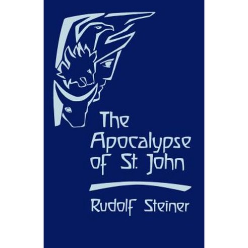 The Apocalypse of St. John: Lectures on the Book of Revelation (Cw 104) Paperback, Steiner Books