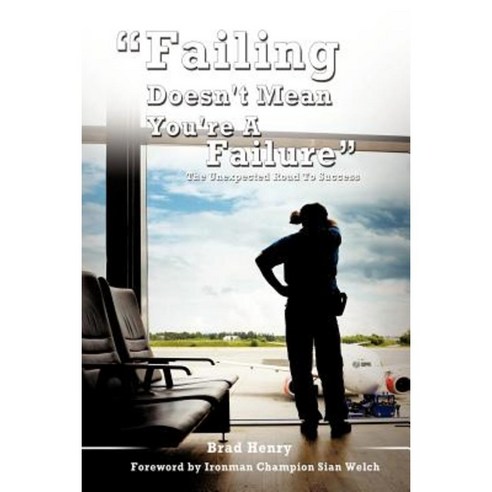 Failing Doesn''t Mean You''re a Failure Paperback, Xulon Press