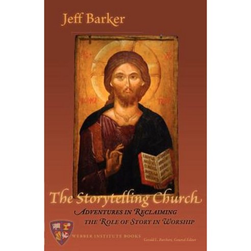 The Storytelling Church: Adventures in Reclaiming the Role of Story in Worship Paperback, Parson''s Porch Books