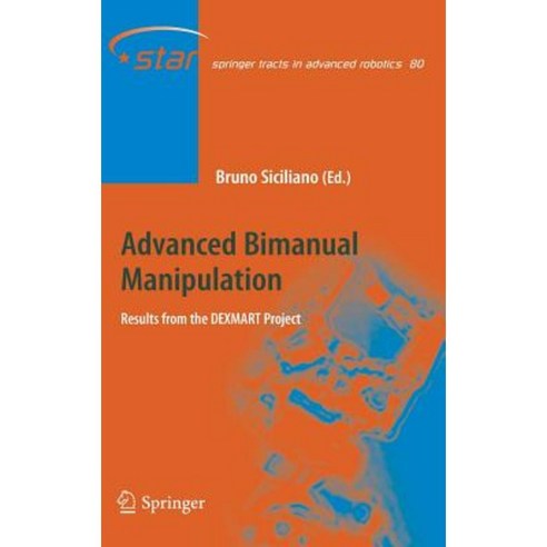 Advanced Bimanual Manipulation: Results from the Dexmart Project Hardcover, Springer