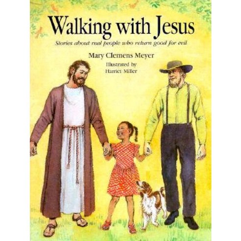 Walking with Jesus: Stories about Real People Who Return Good for Evil Paperback, Herald Press (VA)