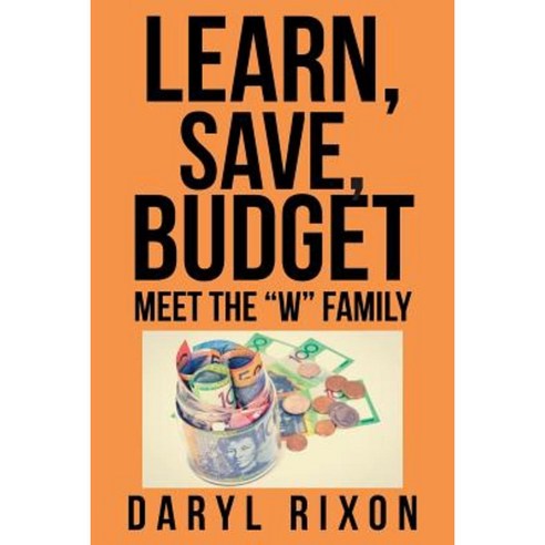 Learn Save Budget: Meet the W Family Paperback, Xlibris