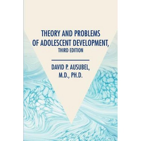 Theory and Problems of Adolescent Development Third Edition Paperback, iUniverse