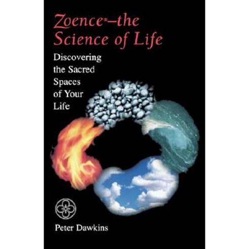 Zoence--The Science of Life: Discovering the Sacred Spaces of Your Life Paperback, Weiser Books