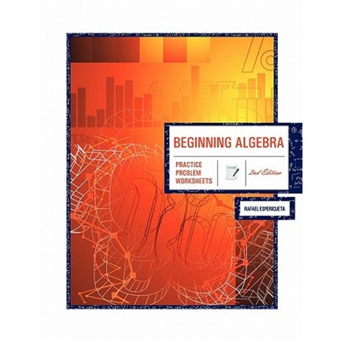 Beginning Algebra 2nd Edition: Practice Problem Worksheets Paperback, University Readers