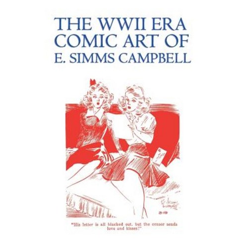 The WWII Era Comic Art of E. SIMMs Campbell: Cuties in Arms & More Cuties in Arms Paperback, Coachwhip Publications