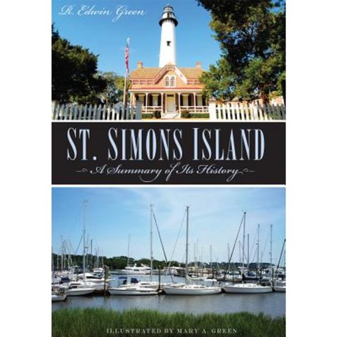 St. Simons Island: A Summary of Its History Paperback, History Press