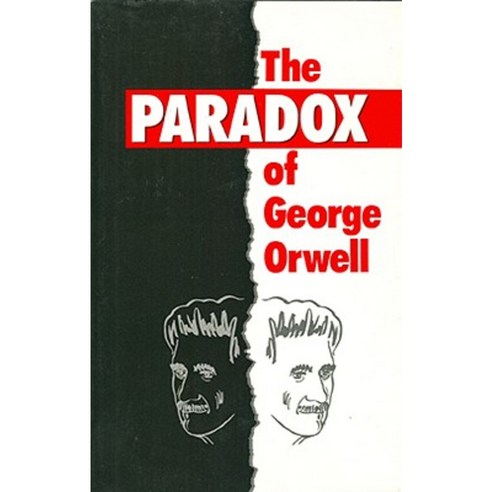 Paradox of George Orwell Paperback, Purdue University Press
