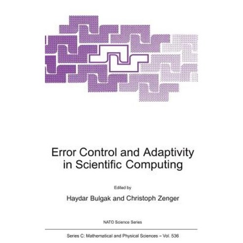 Error Control and Adaptivity in Scientific Computing Hardcover, Springer