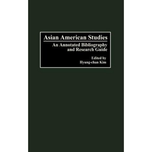 Asian American Studies: An Annotated Bibliography and Research Guide Hardcover, Greenwood Press