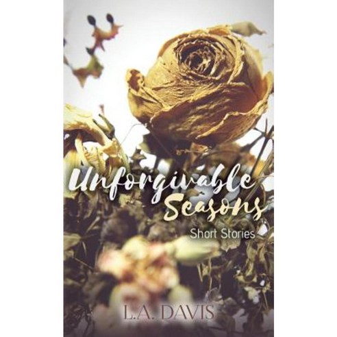 Unforgivable Seasons: Short Stories Paperback, Diamonds & Pens