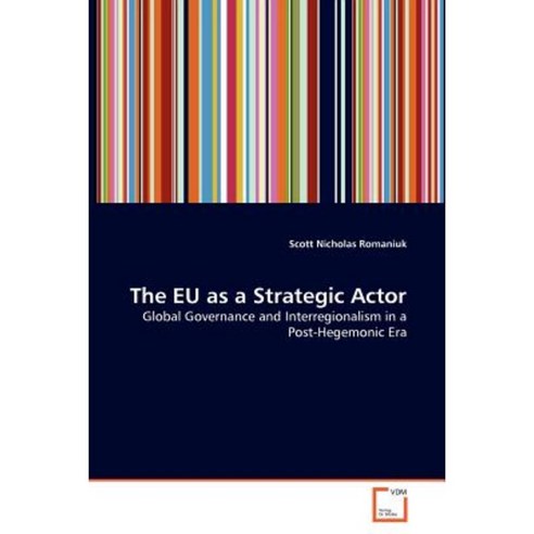 The Eu as a Strategic Actor Paperback, VDM Verlag