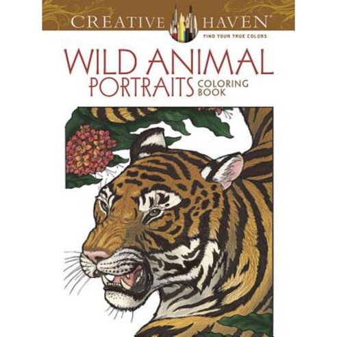 Creative Haven Wild Animal Portraits Coloring Book Paperback, Dover Publications
