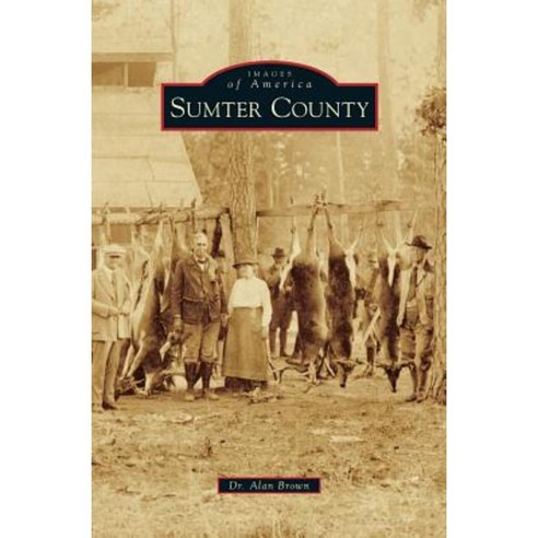 Sumter County Hardcover, Arcadia Publishing Library Editions