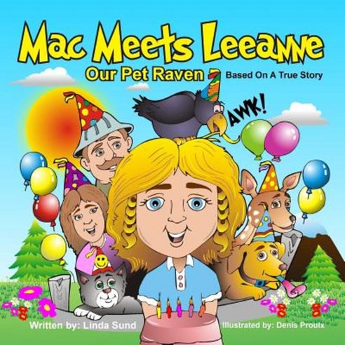 Mac Meets Leeanne - Our Pet Raven - Based on a True Story Paperback, Mac the Raven Enterprises, LLC