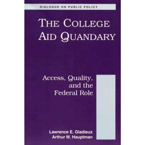 The College Aid Quandary: Access Quality and the Federal Role Paperback, Brookings Institution Press