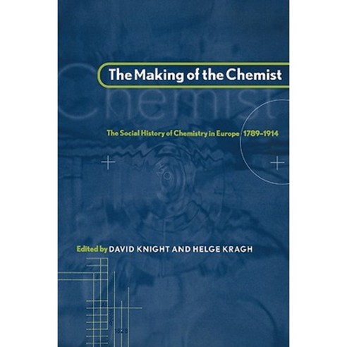 The Making of the Chemist:"The Social History of Chemistry in Europe 1789 1914", Cambridge University Press