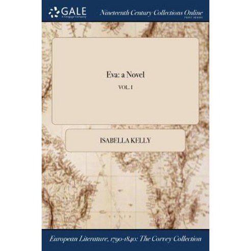 Eva: A Novel; Vol. I Paperback, Gale Ncco, Print Editions