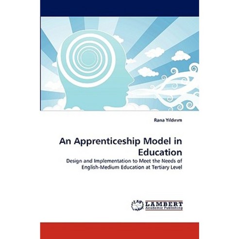 An Apprenticeship Model in Education Paperback, LAP Lambert Academic Publishing