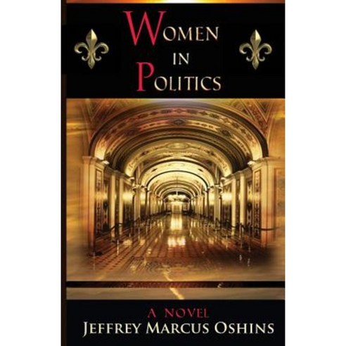 Women in Politics - A Novel Paperback, Deep Six