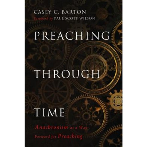 Preaching Through Time Hardcover, Cascade Books