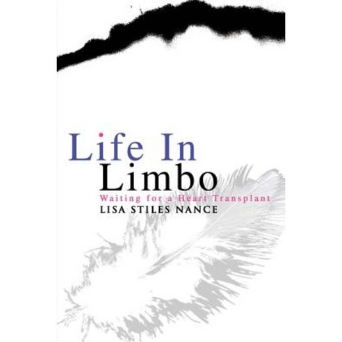 Life in Limbo: Waiting for a Heart Transplant Paperback, iUniverse