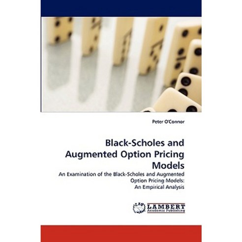 Black-Scholes and Augmented Option Pricing Models Paperback, LAP Lambert Academic Publishing