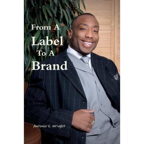 From a Label to a Brand Paperback, Createspace