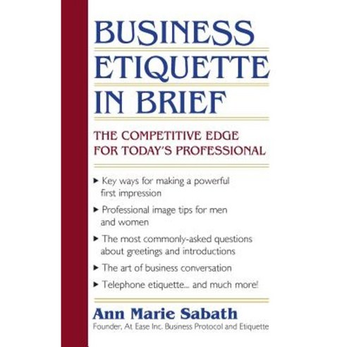 Business Etiquette in Brief: The Competitive Edge for Today''s Professional Paperback, iUniverse