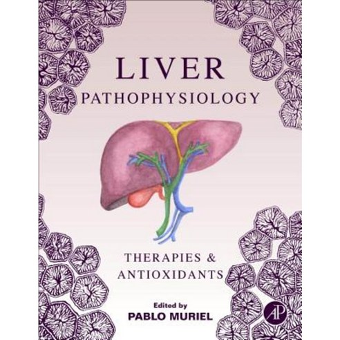 Liver Pathophysiology: Therapies and Antioxidants Hardcover, Academic Press