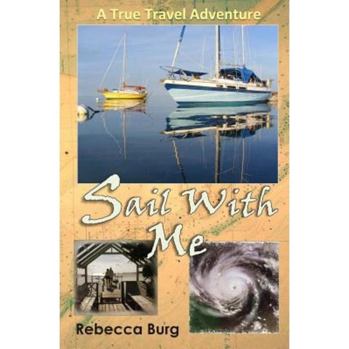 Sail with Me: Two People Two Boats One Adventure Paperback, Small Talk Studios
