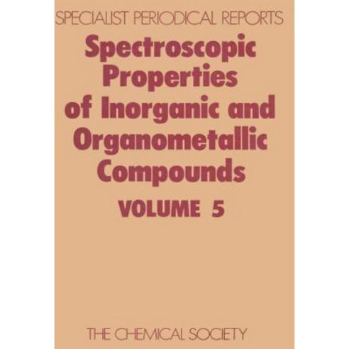 Spectroscopic Properties of Inorganic and Organometallic Compounds: Volume 5 Hardcover, Royal Society of Chemistry