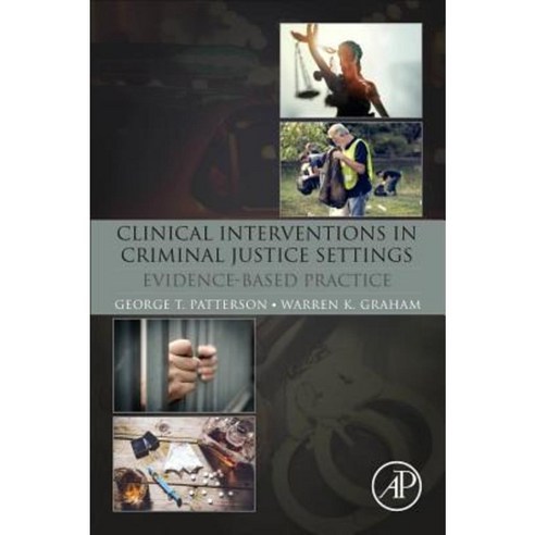 Clinical Interventions in Criminal Justice Settings: Evidence-Based Practice Paperback, Academic Press