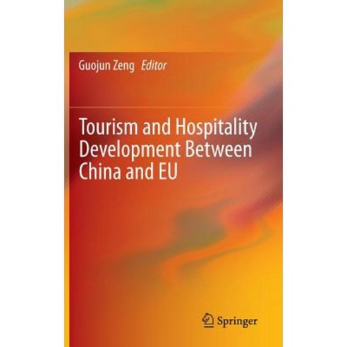 Tourism and Hospitality Development Between China and Eu Hardcover, Springer
