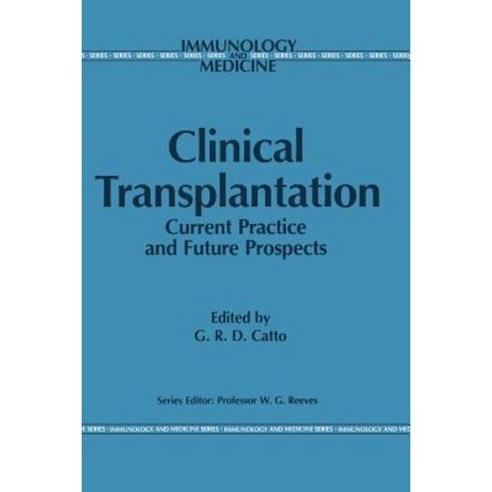 Clinical Transplantation: Current Practice and Future Prospects Paperback, Springer