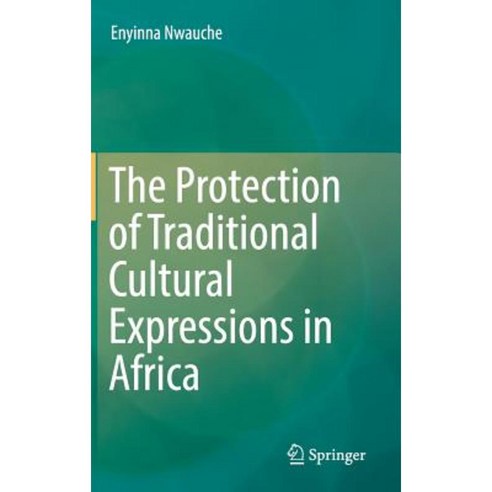 The Protection of Traditional Cultural Expressions in Africa Hardcover, Springer
