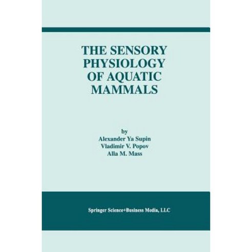 The Sensory Physiology of Aquatic Mammals Paperback, Springer