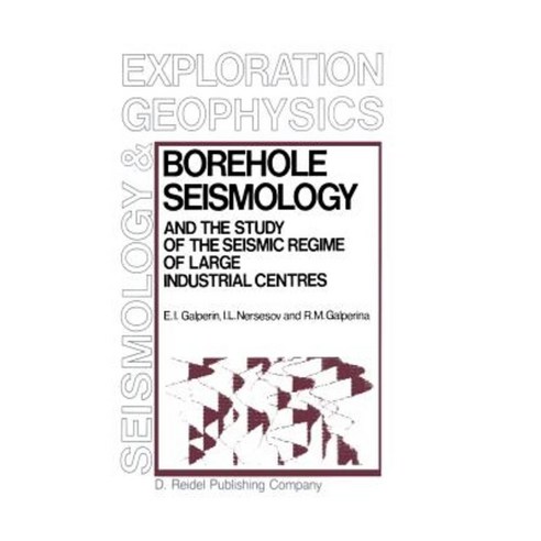 Borehole Seismology and the Study of the Seismic Regime of Large Industrial Centres Paperback, Springer