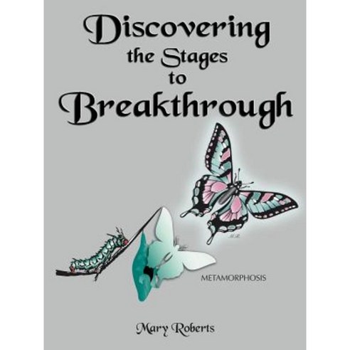Discovering the Stages to Breakthrough Paperback, Authorhouse