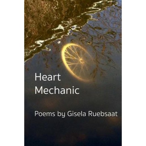 Heart Mechanic: Poems Paperback, Quadra Books