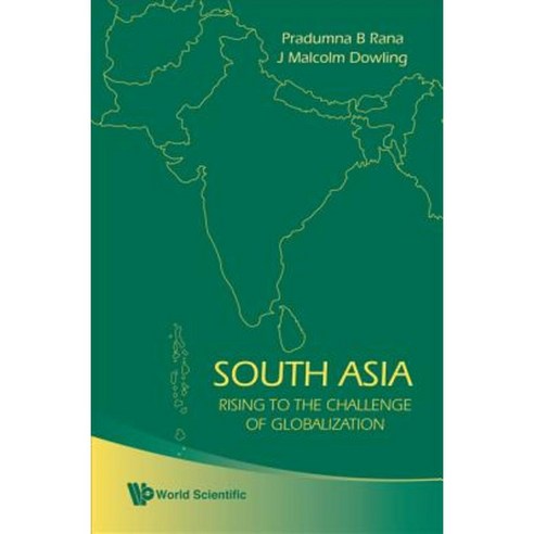 South Asia: Rising to the Challenge of Globalization Hardcover, World Scientific Publishing Company