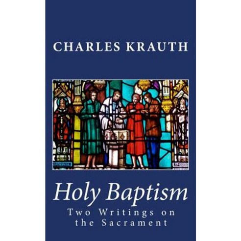 Holy Baptism: Two Writings on the Sacrament Paperback, Just and Sinner Publications