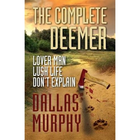 The Complete Deemer: Lover Man Lush Life Don''t Explain Paperback, Brash Books