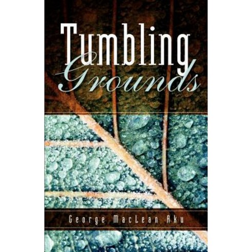 Tumbling Grounds Paperback, Xulon Press